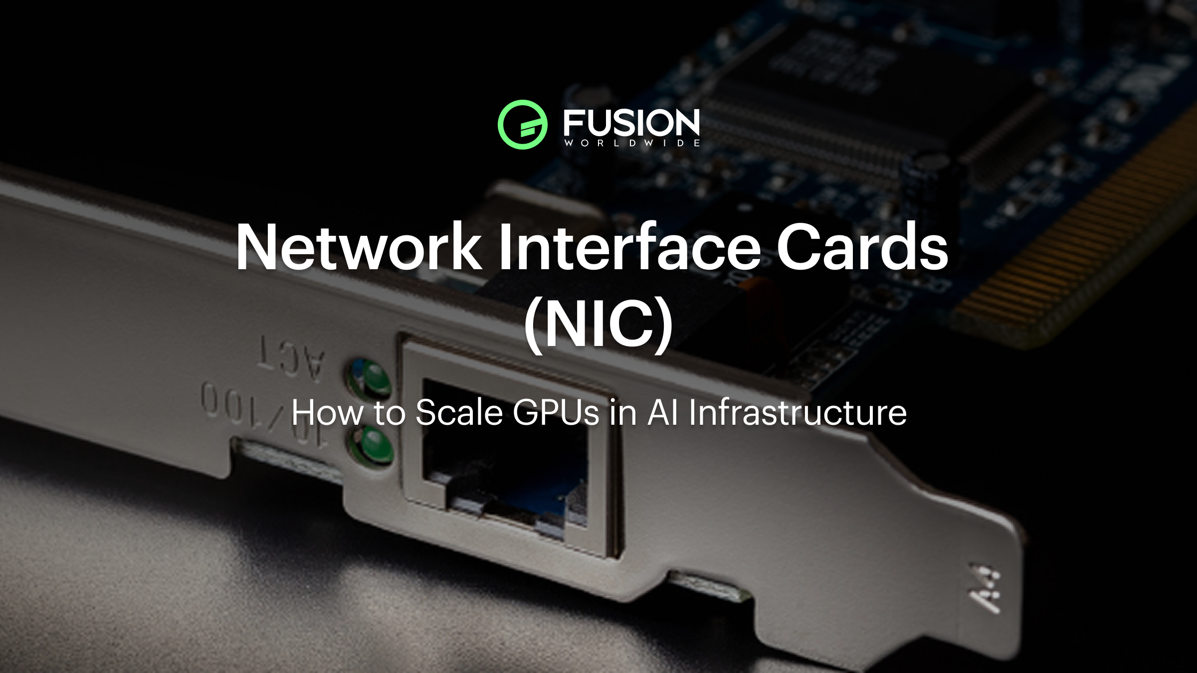How Network Interface Cards Scale GPUs in AI Infrastructure